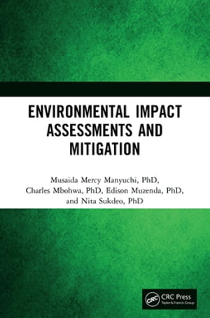 楽天楽天Kobo電子書籍ストアEnvironmental Impact Assessments and Mitigation【電子書籍】[ Musaida Mercy Manyuchi ]