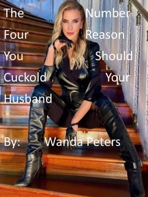 The Number Four Reason You Should Cuckold Your HusbandŻҽҡ[ Wanda Peters ]