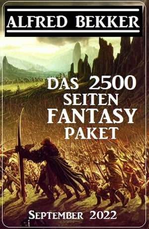 Das 2500 Seiten Fantasy Paket September 2022Żҽҡ[ Alfred Bekker ]