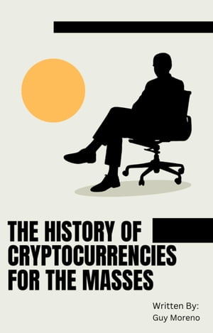 The History of Cryptocurrencies for the Masses