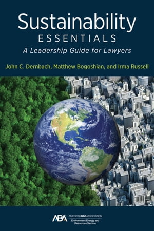 Sustainability Essentials A Leadership Guide for LawyersŻҽҡ[ John C. Dernbach ]