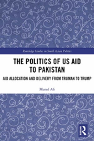 The Politics of US Aid to Pakistan