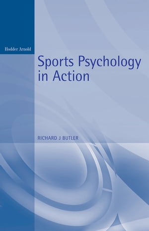 Sports Psychology in Action【電子書籍】 Richard Butler