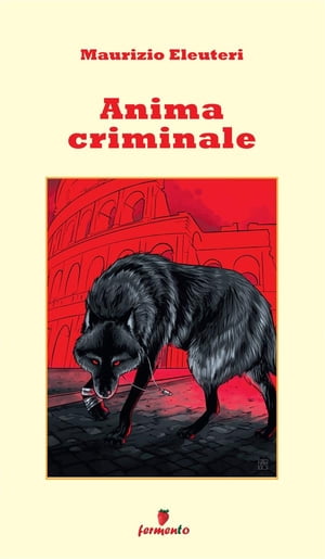 Anima criminale【電子書籍】[ Maurizio Eleuteri ]