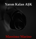 Yar?m Kalan A?k【電子書籍】[ Massimo Marin