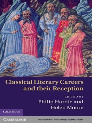 Classical Literary Careers and their Reception