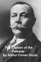 ŷKoboŻҽҥȥ㤨The Captain of the Polestar and Other StoriesŻҽҡ[ Sir Arthur Conan Doyle ]פβǤʤ132ߤˤʤޤ