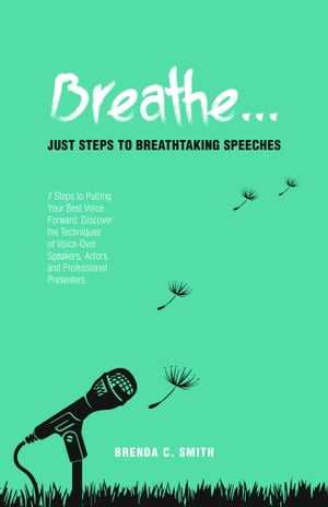 Breathe... Just Steps to Breathtaking Speeches