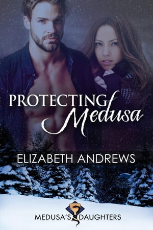 Protecting Medusa【電子書籍】[ Elizabeth Andrews ]