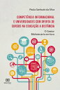 Compet?ncia Informacional e universidades com oferta de cursos na Educa??o a Dist?ncia o Gestor Bibliotec?rio em foco