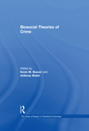 Biosocial Theories of CrimeŻҽҡ[ Kevin M. Beaver ]