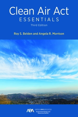 Clean Air Act Essentials, Third Edition