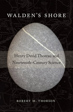 Walden’s Shore Henry David Thoreau and Nineteenth-Century Science【電子書籍】[ Robert M. Thorson ]