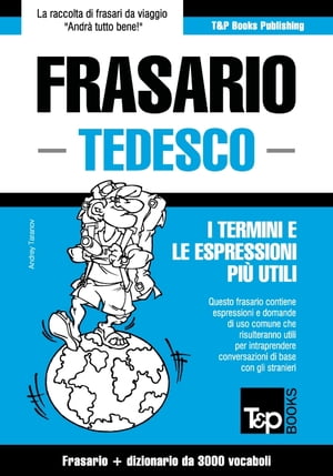 Frasario Italiano-Tedesco e vocabolario tematico da 3000 vocaboli