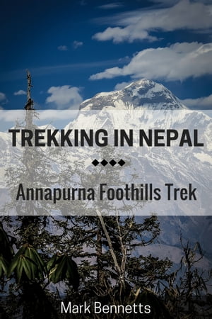 Trekking in Nepal: Annapurna Foothills
