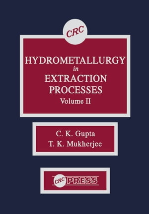 Hydrometallurgy in Extraction Processes, Volume IIŻҽҡ[ C. K. Gupta ]