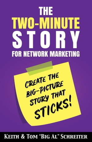 ŷKoboŻҽҥȥ㤨The Two-Minute Story for Network Marketing Create the Big-Picture Story That Sticks!Żҽҡ[ Keith Schreiter ]פβǤʤ813ߤˤʤޤ
