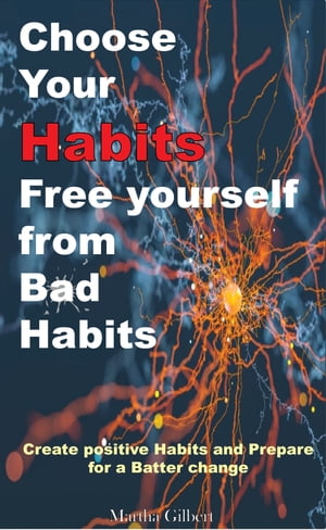 Choose Your Habits Free yourself from Bad Habits
