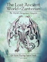 The Lost Ancient World of Zanterian d20 Role Playing Game Book The World 039 s Dangerous Dungeon【電子書籍】 James A. Grosse