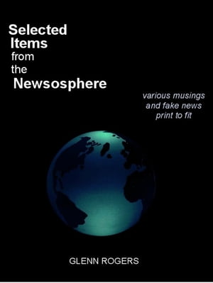Selected Items From The Newsosphere