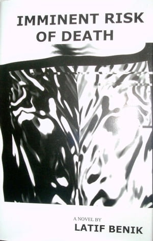 Imminent Risk Of Death【電子書籍】[ Latif Benik ]