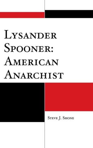 Lysander Spooner: American Anarchist