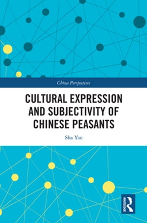 Cultural Expression and Subjectivity of Chinese Peasants