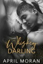 Whiskey Darling【電子書籍】[ April Moran ]