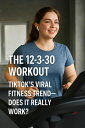 The 12-3-30 Workout: TikTok’s Viral...(3)
