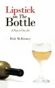 ŷKoboŻҽҥȥ㤨Lipstick on the Bottle A Play in One ActŻҽҡ[ Rick McKinney ]פβǤʤ452ߤˤʤޤ