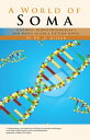 A World of Soma A Utopic, Biopsychological, and Happy Science Fiction Novel【電子書籍...