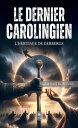Le dernier Carolingien L’h ritage de Gerberge【電子書籍】 Marie Kastel-Riviere