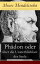 Ph?don oder ?ber die Unsterblichkeit der Seele Leben und Charakter des Sokrates + Ph?don in drei Gespr?chenŻҽҡ[ Moses Mendelssohn ]