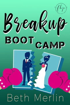 Breakup Boot Camp【電子書籍】[ Beth Merlin ]