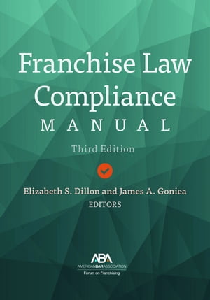 Franchise Law Compliance Manual, Third Edition