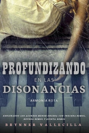 Profundizando en las Disonancias: Explorando los Acordes Menor Oncena con Trecena Bemol, Novena Bemol y Quinta Bemol