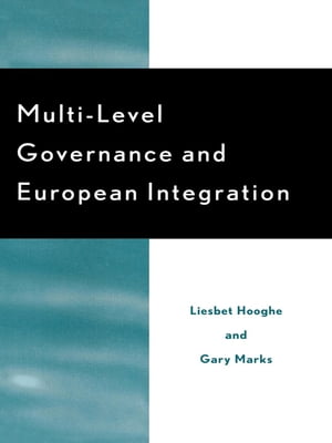 Multi-Level Governance and European Integration【電子書籍】 Liesbet Hooghe