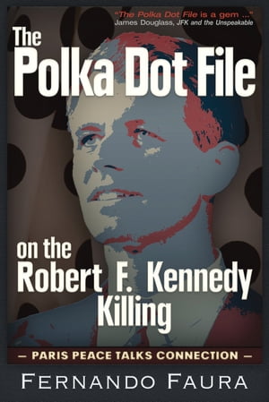 Polka Dot File on the Robert F. Kennedy Killing