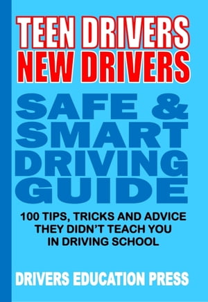 Teen Drivers New Drivers Safe and Smart Driving Guide