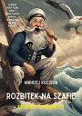 Rozbitek na szafie. Morskie opowie ci.【電子書籍】 Andrzej Zbigniew Kuczera