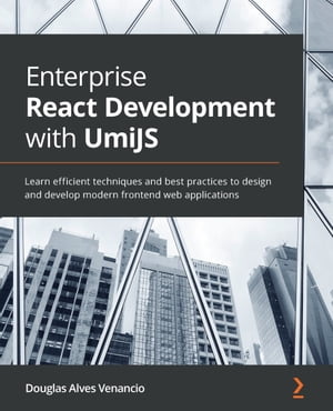 ŷKoboŻҽҥȥ㤨Enterprise React Development with UmiJS Learn efficient techniques and best practices to design and develop modern frontend web applicationsŻҽҡ[ Douglas Alves Venancio ]פβǤʤ3,458ߤˤʤޤ