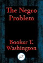 ŷKoboŻҽҥȥ㤨The Negro ProblemŻҽҡ[ Booker T. Washington ]פβǤʤ55ߤˤʤޤ