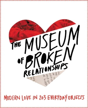 The Museum of Broken Relationships【電子書籍】[ Olinka Vistica ]