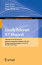 Locally Relevant ICT Research 10th International Development Informatics Associa...
