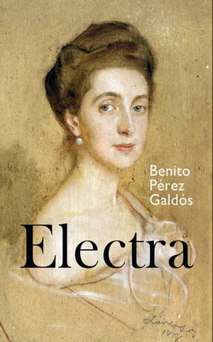 Electra【電子書籍】[ Benito P?rez Gald?s ]