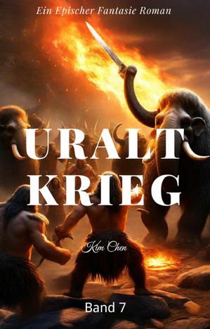 Uralt Krieg: Ein Epischer Fantasie Roman (Band 7)