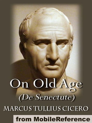 On Old Age (De Senectute) (Mobi Classics)