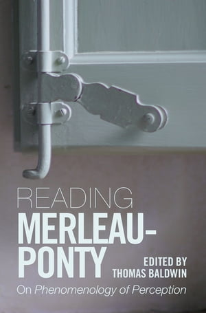 Reading Merleau-Ponty On Phenomenology of Perception【電子書籍】