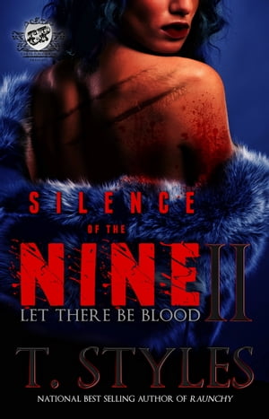 Silence of The Nine 2 Let There Be Blood (The Cartel Publications Presents)【電子書籍】[ T. Styles ]