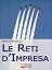 Le Reti d'Impresa. L'Aggregazione di Imprese per Vincere la Crisi ed Essere più Competitivi sul Mercato (Ebook Italiano - Anteprima Gratis)